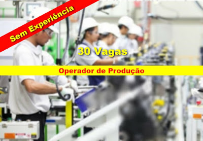 30 vagas para Operador de Produção (sem Experiência) em Nova Santa Rita