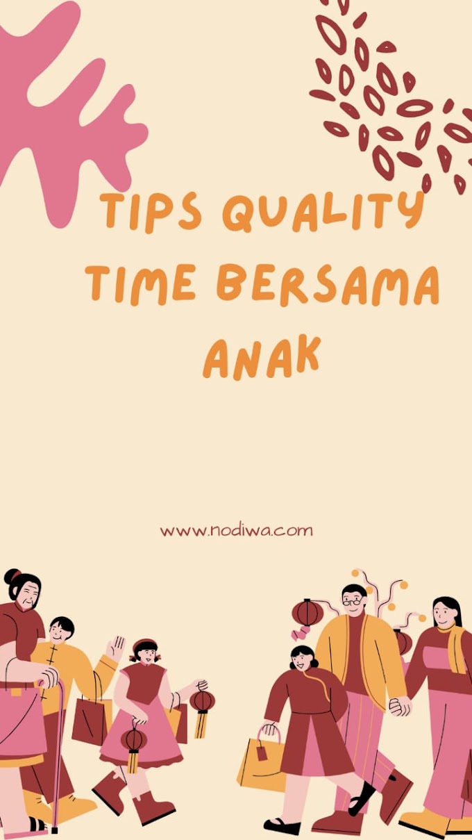 Tips Quality Time Bersama Anak