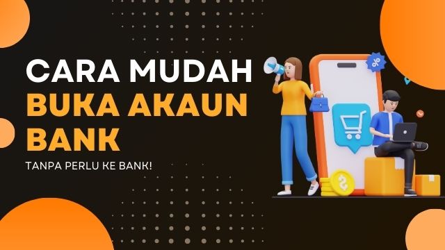 suri rumah buka akaun bank tanpa ke bank guna mae jer