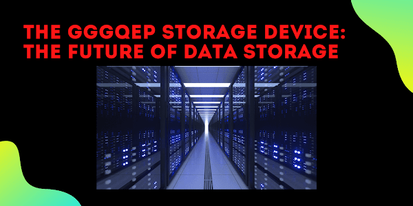 The GGGQEP Storage Device: The Future of Data Storage