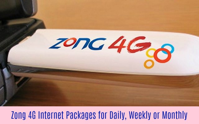 Zong 4G Internet Packages Details for Daily, Weekly or Monthly