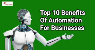 The Top 10 Benefits of Automation For Business