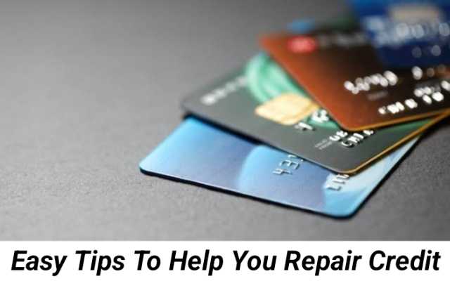 Easy Tips To Help You Repair Credit