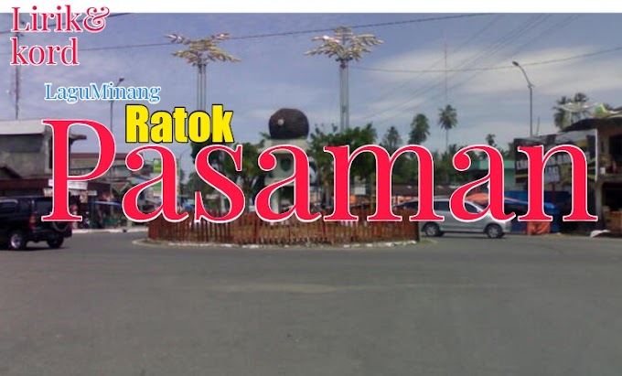 Lirik Serta Chord Lagu Minang " RATOK PASAMAN"