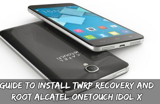  Follow this guide to install TWRP Recovery in addition to Alcatel OneTouch Idol X Root How Guide To Install TWRP Recovery And Root Alcatel OneTouch Idol X