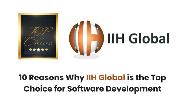 10-reasons-why-iih-global-is-the-top-choice-for-software-development