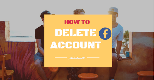 Delete Facebook Account | How To Delete Facebook Account - Terminate FB Profile | Quit Your FB Profile Account