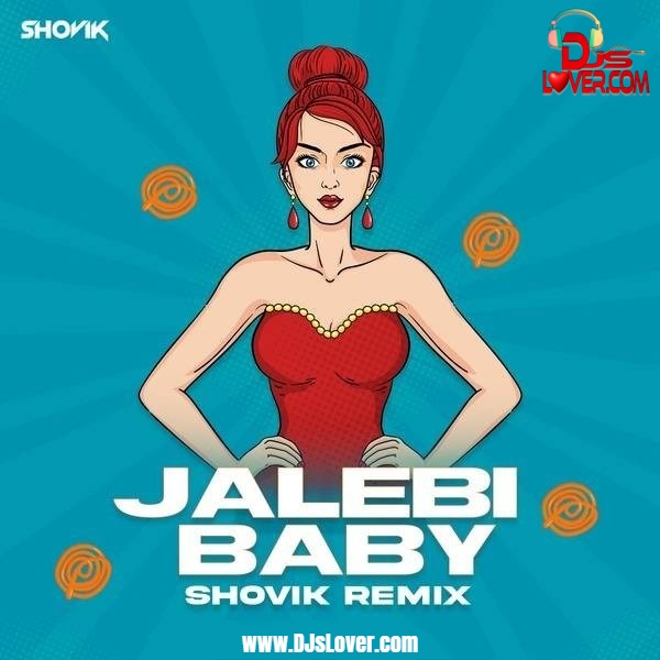 Jalebi Baby Remix DJ Shovik mp3 download