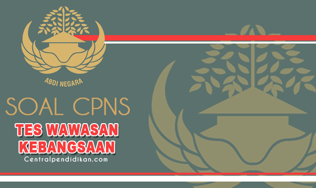 Soal CPNS 2023 : Tes Wawasan Kebangsaan dan Kunci Jawaban Terbaru