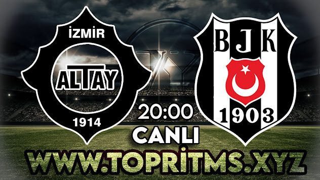 Altay – Beşiktaş maçını canlı izle