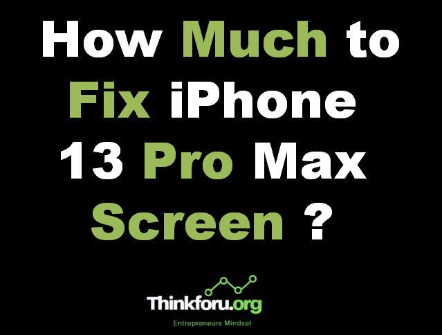 Cover Image Of How Much to Fix iPhone 13 Pro Max Screen ?