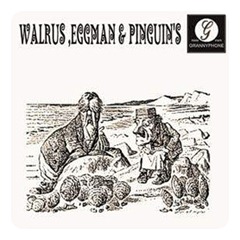 WALRUS, EGGMAN AND PINGUINS