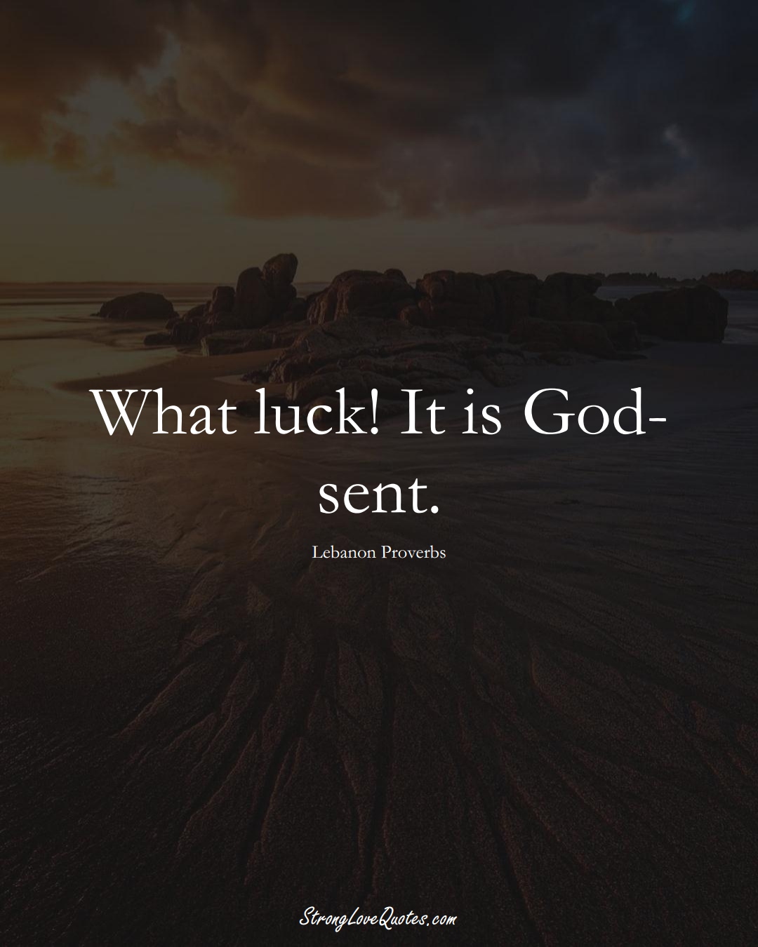 What luck! It is God-sent. (Lebanon Sayings);  #MiddleEasternSayings