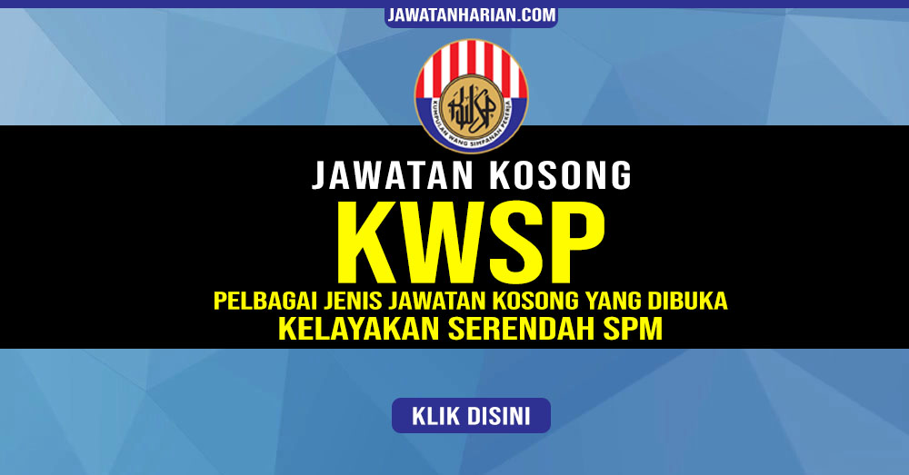 Jawatan Kosong KWSP