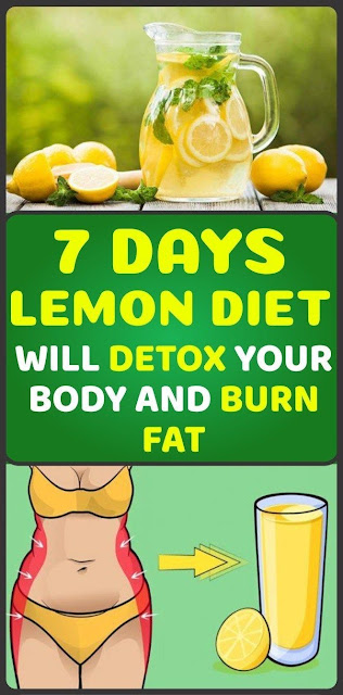 Only 7-Day Lemon Diet That Will Detoxify The Body And Burn Fat! Mustry