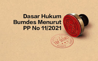 Dasar Hukum Bumdes Menurut PP No 11/2021