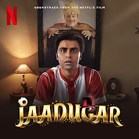 New Soundtracks: JAADUGAR (Nilotpal Bora)