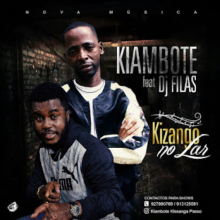 Kiambote feat. Dj Filas - Kizango No Lar [DOWNLOAD]