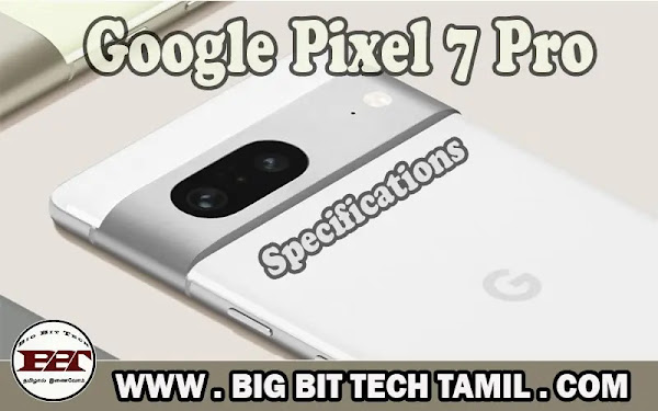 Google Pixel 7 Pro - Specifications and Review