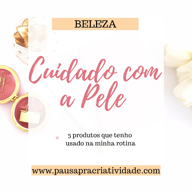 3 produtos para cuidado com a pele