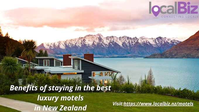 Benefits of Staying in the Best Luxury Motels in New Zealand