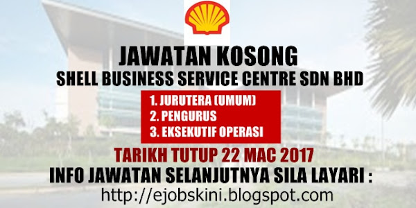 Jawatan Kosong Shell Business Service Centre Sdn Bhd - 22 Mac 2017