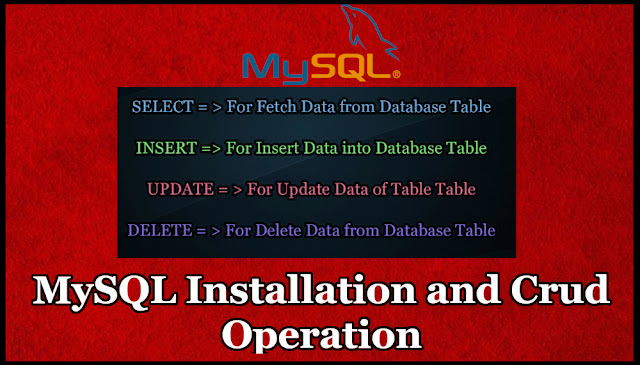MySQL Installation and CRUD Operation
