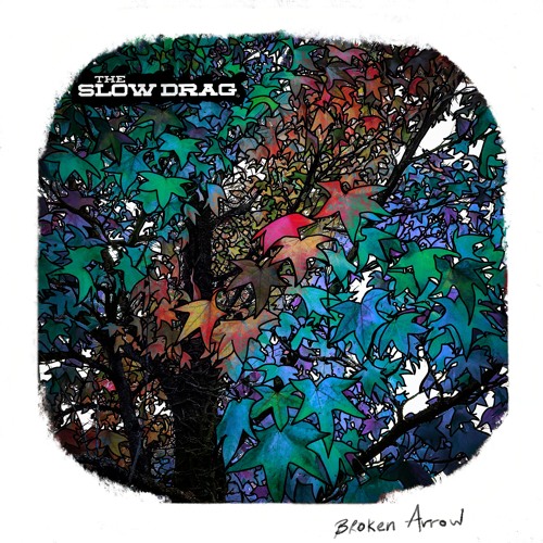 The Slow Drag Drops New Single ‘Broken Arrow’ 