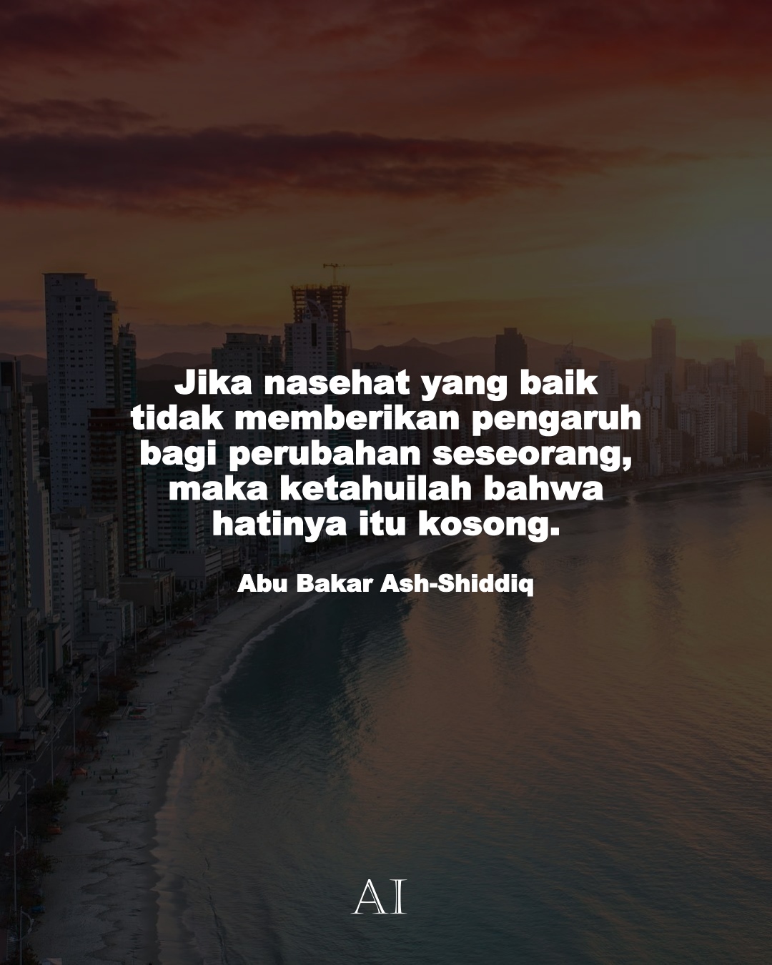 Wallpaper Kata Bijak Abu Bakar Ash-Shiddiq  (Jika nasehat yang baik tidak memberikan pengaruh bagi perubahan seseorang, maka ketahuilah bahwa hatinya itu kosong.)