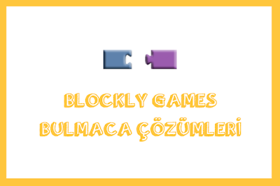 Blockly Games Bulmaca Çözümleri