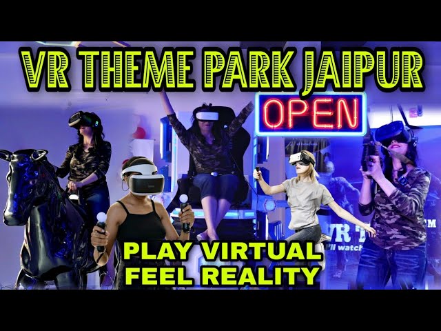 Technology की तरफ भारत का एक और कदम, जयपुर  में ओपन किया पहला Virtual Reality Park