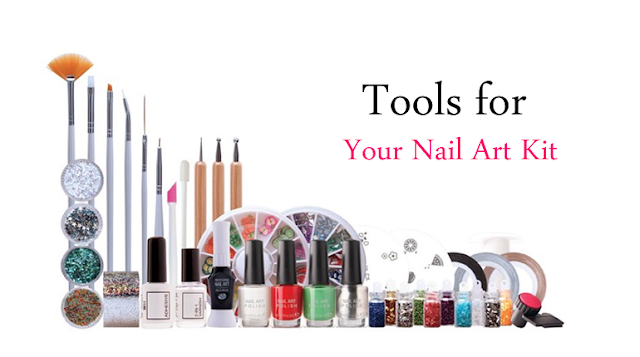 12 Must Have Tools for Your Nail Art Kit