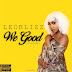 MUSIC: Leo Blizz - We Good | @iamLeoBlizz