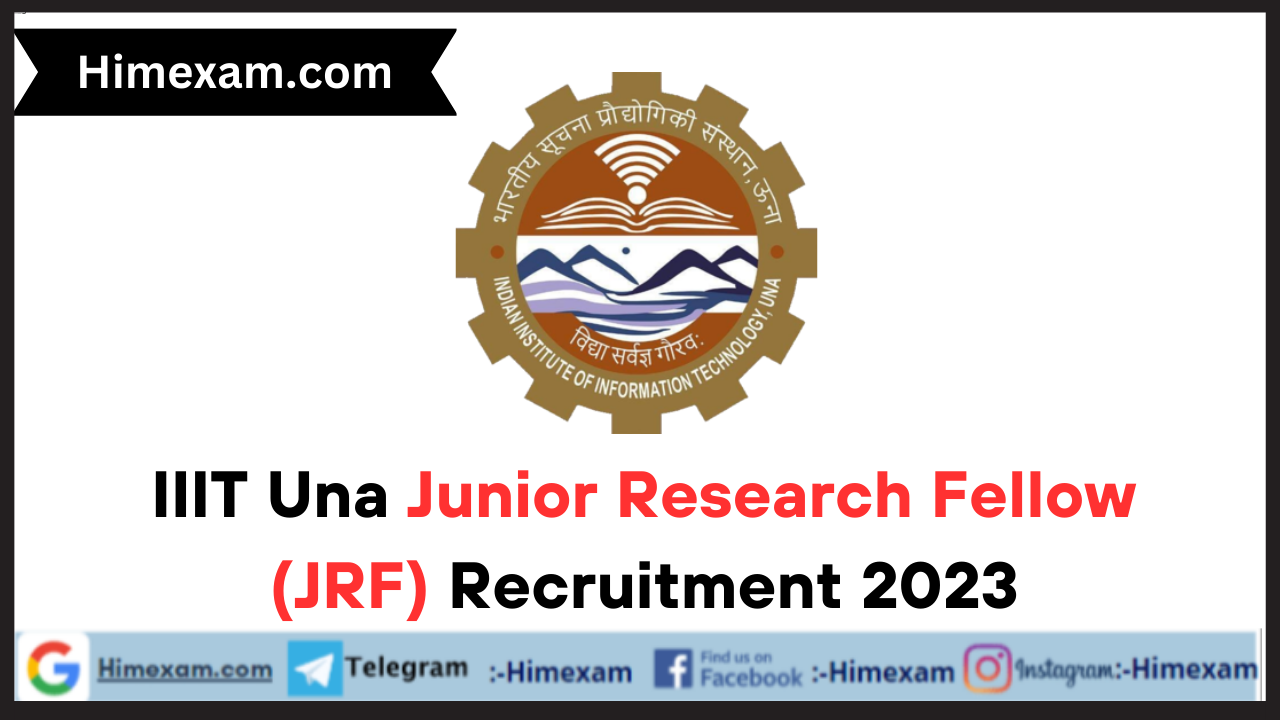 IIIT Una Junior Research Fellow (JRF) Recruitment 2023