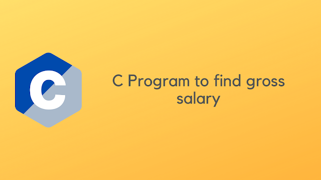 C Program to find gross salary