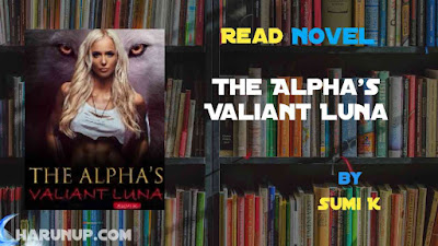 Read The Alpha’s Valiant Luna Novel Full Episode