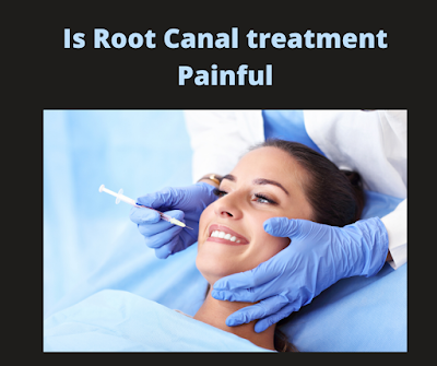 Is root canal treatment painful?