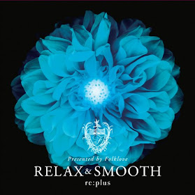 re:plus (リ:プラス)  - Relax and Smooth presented by Folklove