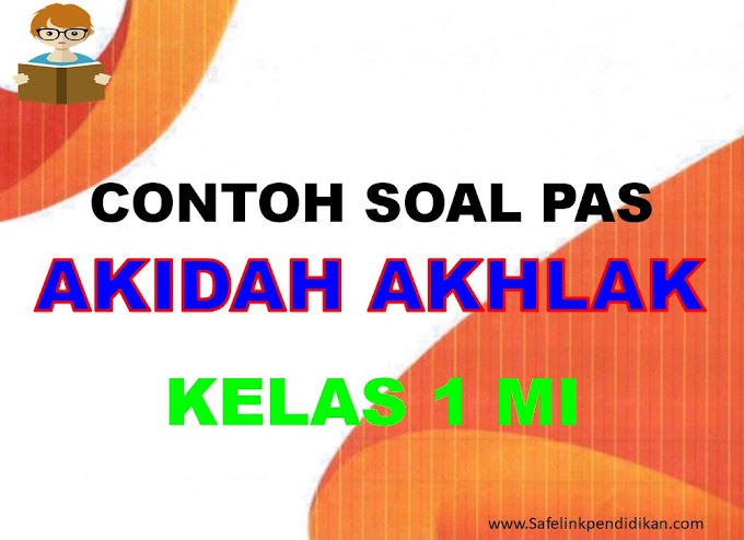 Soal PAS/UTS Akidah Akhlak Kelas 1 SD/MI Semester 1 Kurikulum 2013 Sesuai KMA 183 