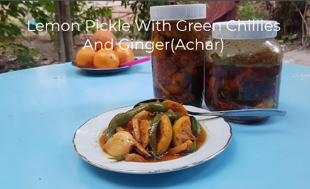 How To Make Lemon Pickle With Green Chillies And Ginger(Achar)