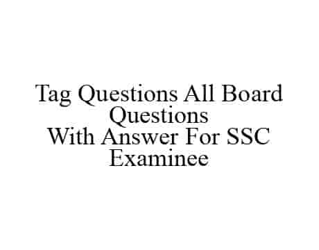 Tag Question All Board Question exercise with answer for SSC
