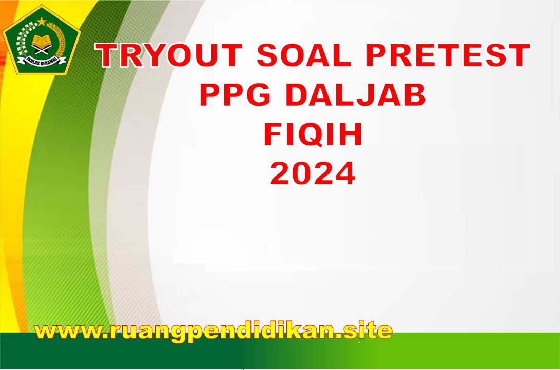 Soal Tryout Pretest PPG Fiqih