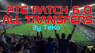 PTE Patch 6.0 All Transfers Option File By TeKo For PES 2016