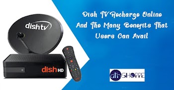 Dish TV Recharge Online And The Many Benefits That Users Can Avail