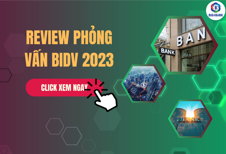 Review Phỏng Vấn BIDV 2023