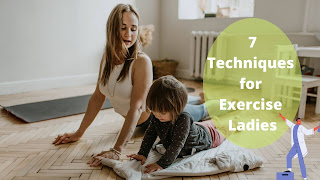 7 Techniques for Exercise Ladies