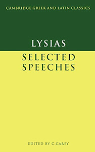 Lysias: Selected Speeches (Cambridge Greek and Latin Classics)