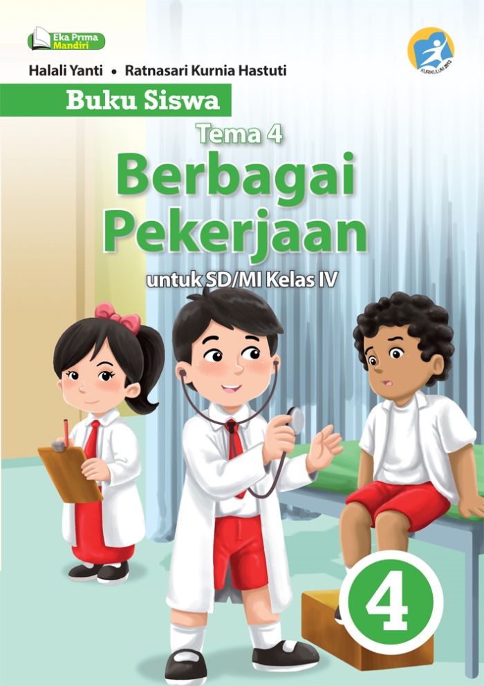 Buku Siswa Tema 4 Berbagai Pekerjaan untuk SD/MI Kelas IV Kurikulum 2013