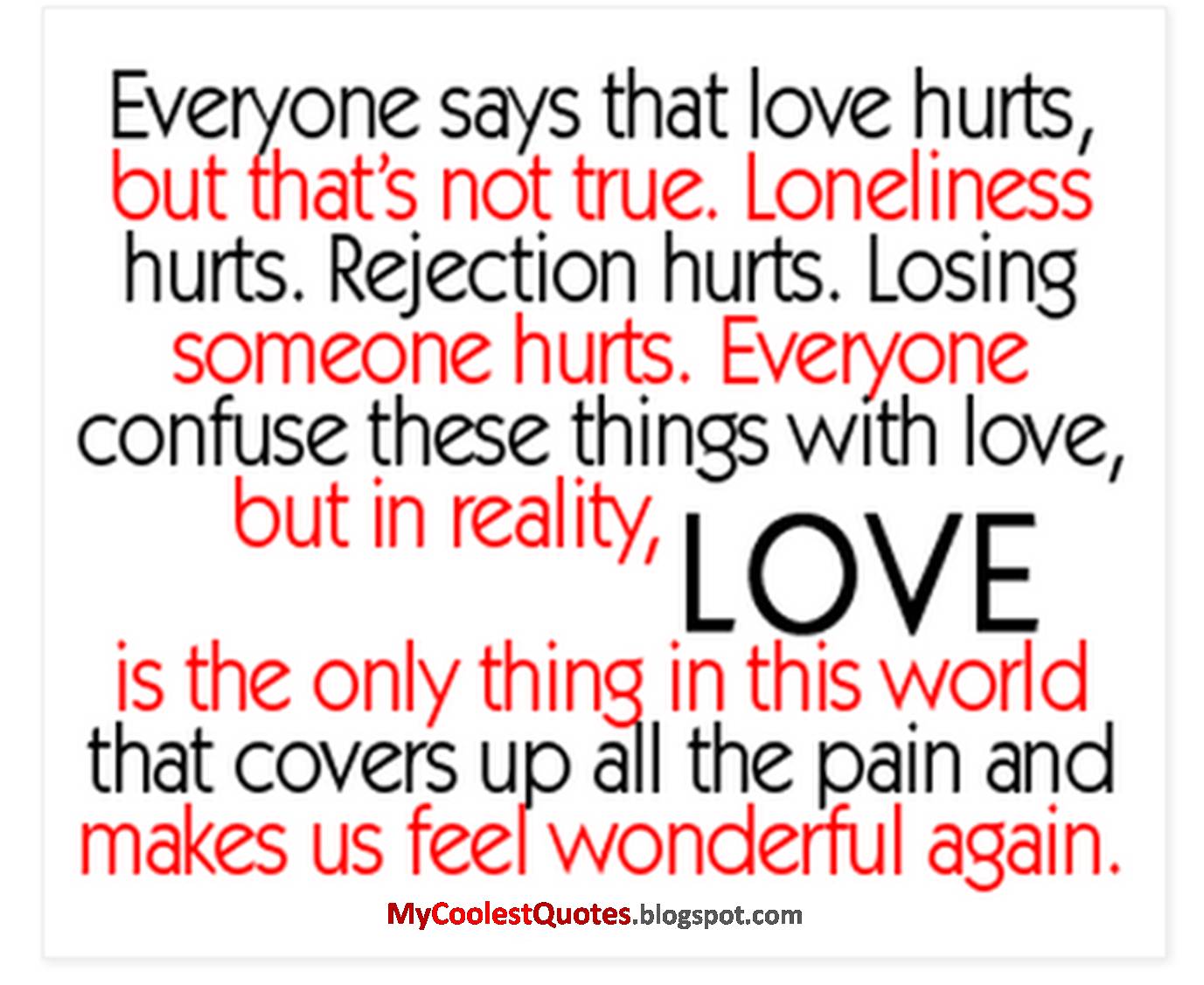 Everyone says that love hurts,