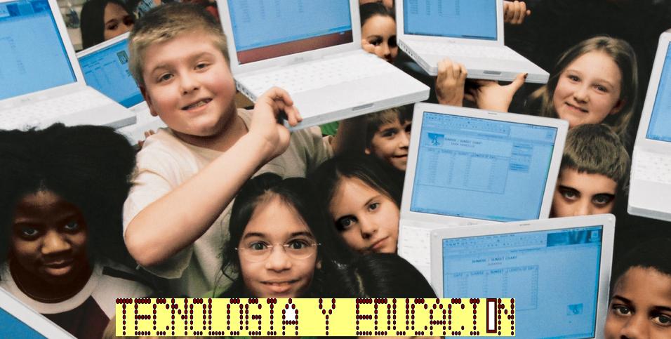 LA EDUCACIÓN Y LA TECNOLOGIA